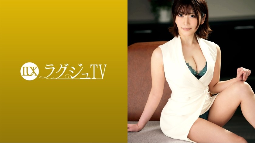 259LUXU-1585 ラグジュTV 1585 『女性は出る側になるべきなんじゃないかなぁ…』大人の女性として